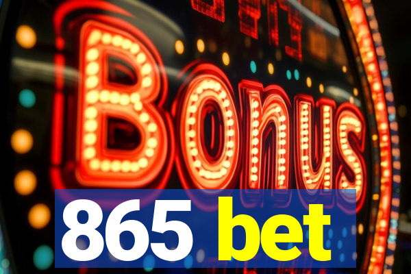 865 bet